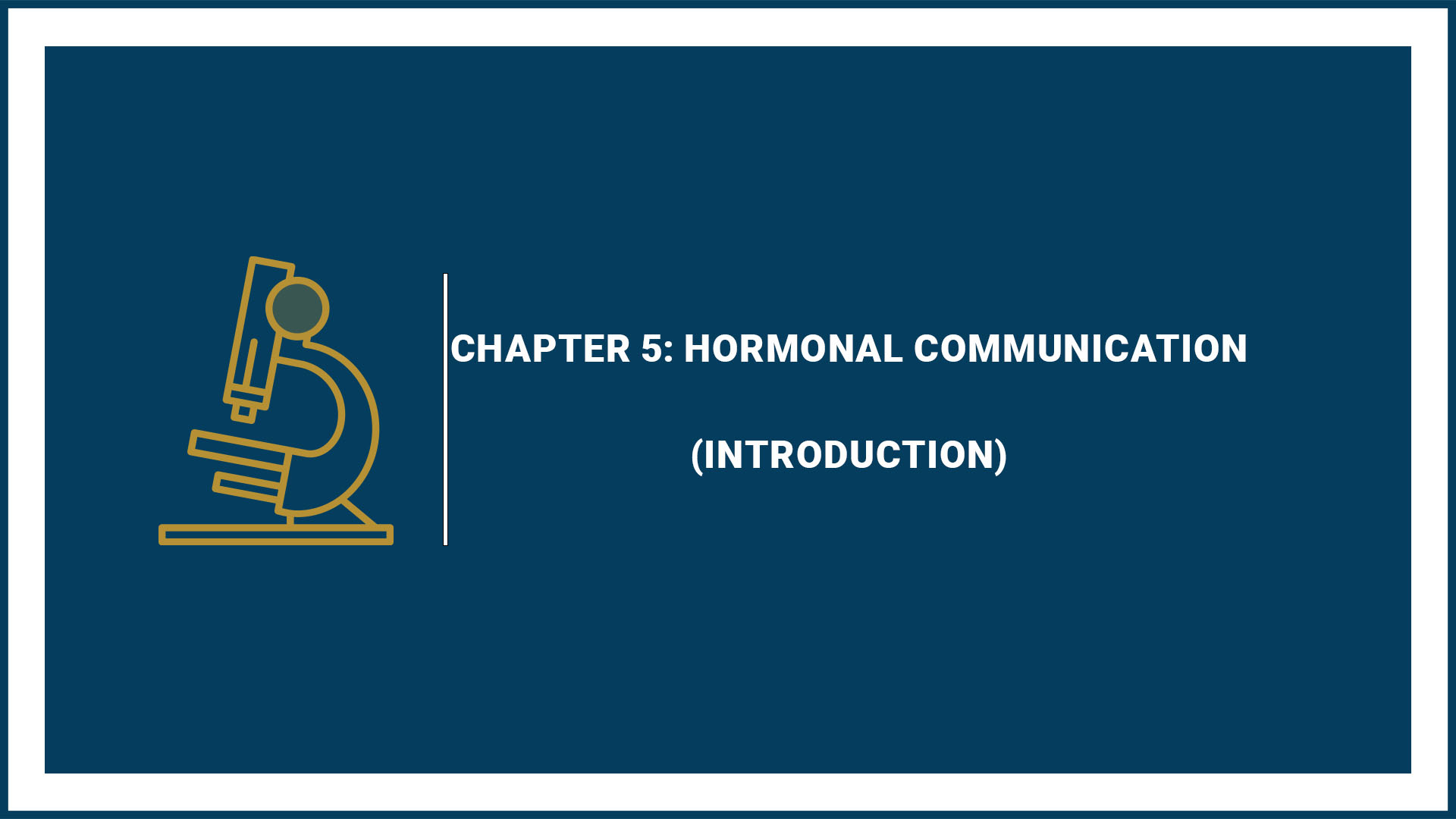 Chapter 5: Hormonal communication (Introduction)